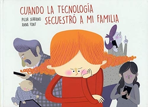 Serrano Burgos, Pilar / Anna Font. Cuando la tecnología secuestró a mi familia. Tramuntana Editorial, 2020.