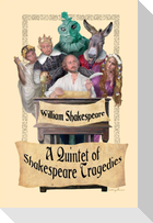A Quintet of Shakespeare Tragedies (Romeo and Juliet, Hamlet, Macbeth, Othello, and King Lear)