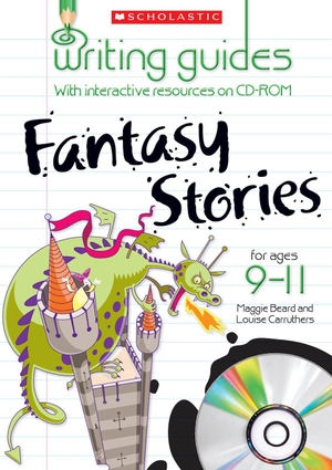 Carruthers, Louise / Maggie Beard. Fantasy Stories for Ages 9-11. Scholastic, 2009.