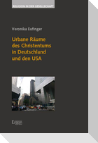 Urbane Räume des Christentums in Deutschland und den USA