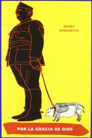 Munárriz, Jesús. Por la gracia de Dios. Point de Lunettes, 2009.