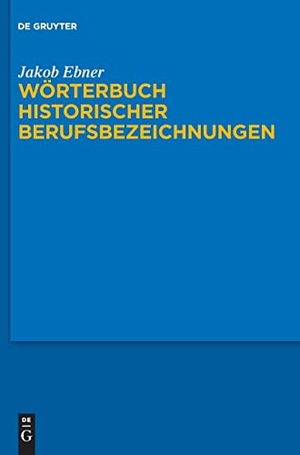Ebner, Jakob. Wörterbuch historischer Berufsbezeichnungen. De Gruyter, 2015.