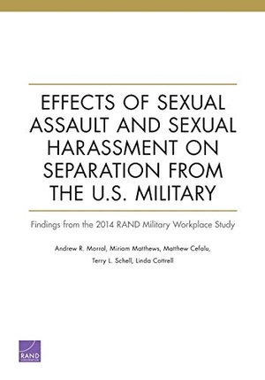 Morral, Andrew R / Matthews, Miriam et al. Effects of Sexual Assault and Sexual Harassment on Separation from the U.S. Military - Findings from the 2014 Rand Military Workplace Study. RAND Corporation, 2021.