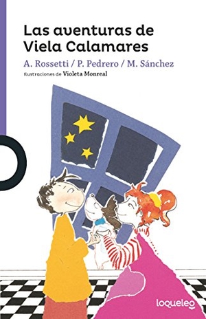 Rossetti, Ana / Pedrero, Paloma et al. Las aventuras de Viela Calamares. Santillana Educación, S.L., 2017.