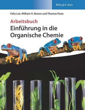 Lee, Felix / Brown, William H. et al. Einführung in die Organische Chemie. Arbeitsbuch. Wiley-VCH GmbH, 2020.