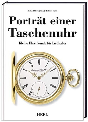 Mann, Helmut. Porträt einer Taschenuhr - Kleine Uhrenkunde für Liebhaber. Heel Verlag GmbH, 2008.