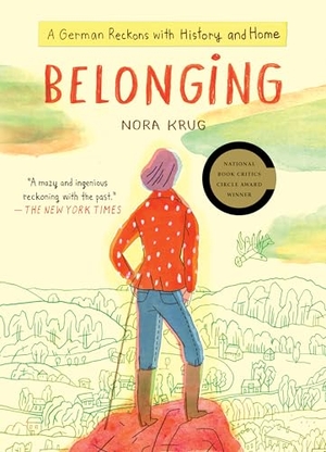 Krug, Nora. Belonging - A German Reckons with History and Home. Scribner Book Company, 2019.