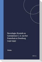 Necrologie, Kroniek En Cartularium C. A. Van Het Fraterhuis Te Doesburg (1432-1559)