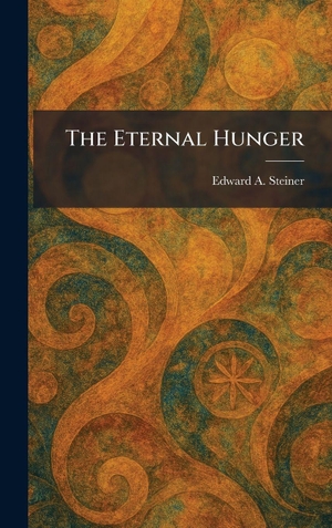 Steiner, Edward A. The Eternal Hunger. Creative Media Partners, LLC, 2026.