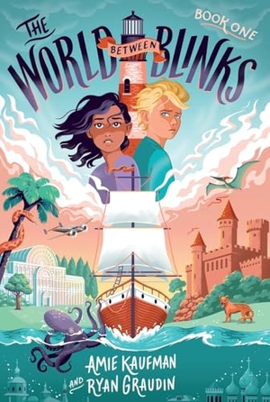 Kaufman, Amie / Ryan Graudin. The World Between Blinks #1. HarperCollins, 2021.