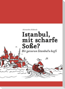 Istanbul, mit scharfe Soße? - Bir gavurun Istanbul'u kesfi
