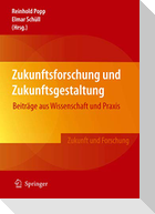 Zukunftsforschung und Zukunftsgestaltung