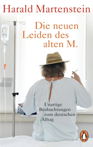 Martenstein, Harald. Die neuen Leiden des alten M. - Unartige Beobachtungen zum deutschen Alltag. Penguin TB Verlag, 2017.