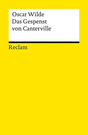 Wilde, Oscar. Das Gespenst von Canterville. Reclam Philipp Jun., 2008.