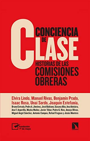 Lindo, Elvira. Conciencia de clase : historias de las comisiones obreras. Los Libros de la Catarata, 2020.