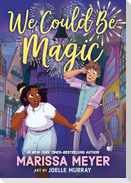 We Could Be Magic