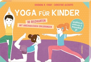 Vinay, Shobana R.. Yoga für Kinder. 30 Bildkarten mit anschaulichen Erklärungen - Achtsamkeits- u. Entspannungsübungen für Kita & zuhause. Spielerisch Konzentration & Muskulatur stärken. Für mehr Spaß & Balance im Alltag. Anaconda Verlag, 2022.