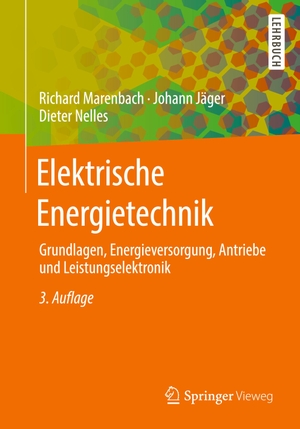 Marenbach, Richard / Nelles, Dieter et al. Elektrische Energietechnik - Grundlagen, Energieversorgung, Antriebe und Leistungselektronik. Springer Fachmedien Wiesbaden, 2020.