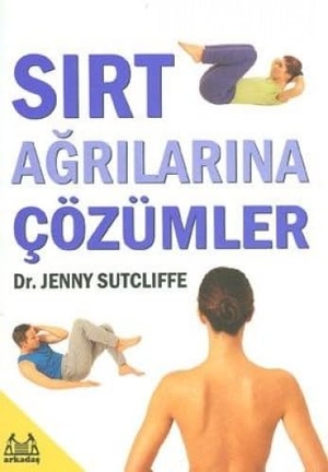 Sutcliffe, Jenny. Sirt Agrilarina Cözümler. Arkadas Yayinevi, 2008.