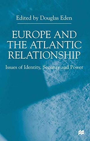 Eden, D. (Hrsg.). Europe and the Atlantic Relationship - Issues of Identity, Security and Power. Palgrave Macmillan UK, 2000.