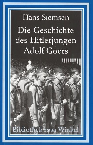 Siemsen, Hans. Die Geschichte des Hitlerjungen Adolf Goers. Männerschwarm Verlag, 2000.