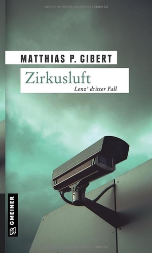 Gibert, Matthias P.. Zirkusluft - Lenz' dritter Fall. Gmeiner Verlag, 2009.