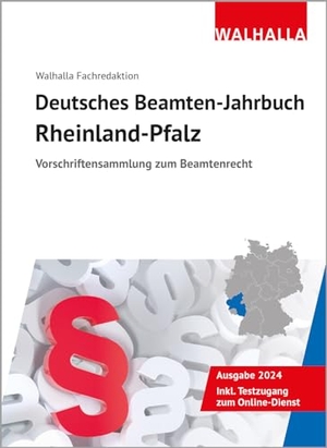 Walhalla Fachredaktion. Deutsches Beamten-Jahrbuch Rheinland-Pfalz 2024 - Vorschriftensammlung zum Beamtenrecht. Walhalla und Praetoria, 2024.