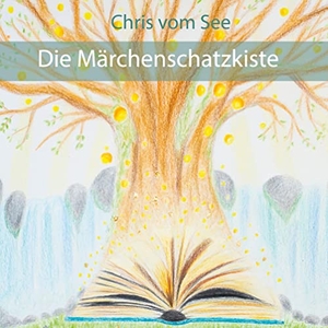 vom See, Chris. Die Märchenschatzkiste. Books on Demand, 2022.