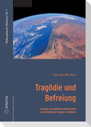 Tragödie und Befreiung