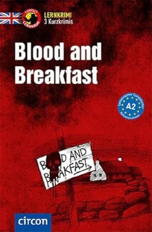 Ridley, Andrew / Alison Romer. Blood and Breakfast - Englisch A2. Circon Verlag GmbH, 2017.