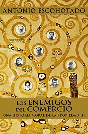 Escohotado, Antonio. Los enemigos del comercio : una historia moral de la propiedad III. Espasa Libros, S.L., 2016.