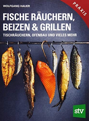 Hauer, Wolfgang. Fische räuchern, beizen & grillen - Tischräuchern, Ofenbau und vieles mehr; Praxisbuch. Stocker Leopold Verlag, 2019.