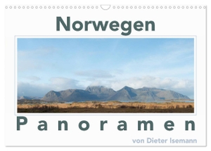 Isemann, Dieter. Norwegen - Panoramen (Wandkalender 2024 DIN A3 quer), CALVENDO Monatskalender - Breitbandfotos aus Norwegen. Calvendo Verlag, 2023.