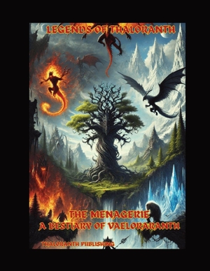 Burns, Keith. Legends of Thaloranth Menagerie A Bestiary of Valororanth. Lulu Press, 2025.