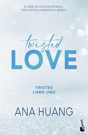 Huang, Ana. Twisted Love: Él Tiene Un Corazón de Hielo... Pero Por Ella Quemará El Mundo. Planeta Publishing Corp, 2025.