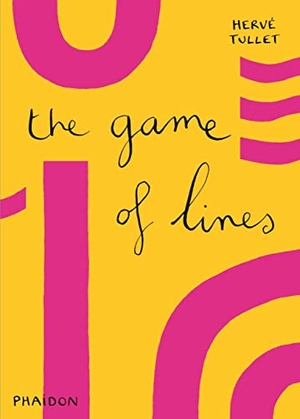 Tullet, Herve. The Game of Lines. Phaidon Press Ltd, 2015.