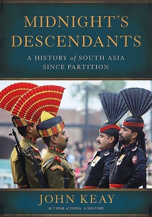Keay, John. Midnight's Descendants - A History of South Asia Since Partition. Basic Books, 2014.