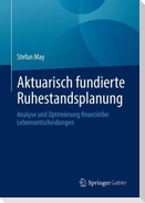 Aktuarisch fundierte Ruhestandsplanung