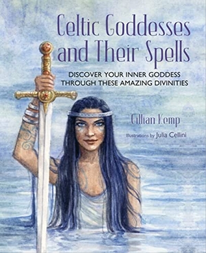 Kemp, Gillian. Celtic Goddesses and Their Spells - Discover your inner goddess through these amazing divinities. Ryland, Peters & Small - IWUK, 2023.