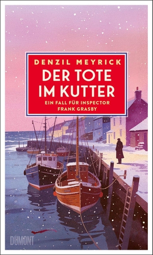 Meyrick, Denzil. Der Tote im Kutter - Ein Fall für Inspector Frank Grasby. DuMont Buchverlag GmbH, 2026.