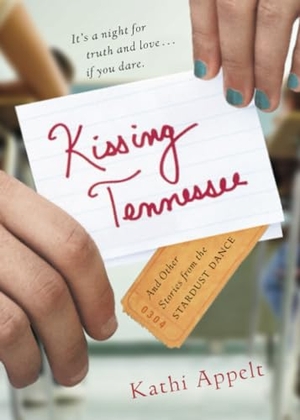 Appelt, Kathi / Kathi Appelt. Kissing Tennessee - And Other Stories from the Stardust Dance. HarperCollins, 2023.