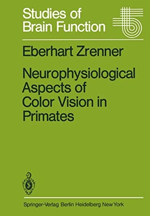 Zrenner, E.. Neurophysiological Aspects of Color Vision in Primates - Comparative Studies on Simian Retinal Ganglion Cells and the Human Visual System. Springer Berlin Heidelberg, 2012.