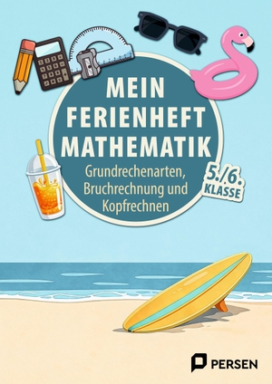 Halen, Liv van. Mein Ferienheft: Mathe 5. und 6. Klasse - Grundrechenarten, Bruchrechnung und Geometrie - Au fgaben zum Üben, Aufholen und Ausprobieren. Persen Verlag i.d. AAP, 2024.