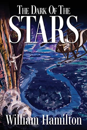 Hamilton, William. The Dark of the Stars. Authority Publishing, 2022.