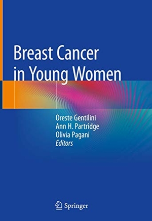 Gentilini, Oreste / Olivia Pagani et al (Hrsg.). Breast Cancer in Young Women. Springer International Publishing, 2020.