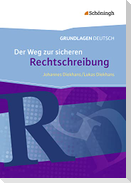 Grundlagen Deutsch. Der Weg zur sicheren Rechtschreibung. Neubearbeitung