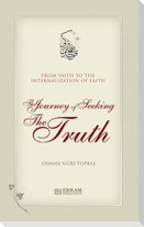 The Journey of Seeking the Truth - From Faith to the internalization of Faith