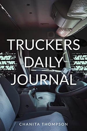 Thompson, Chanita. Truckers Daily Journal. Gatekeeper Press, 2022.