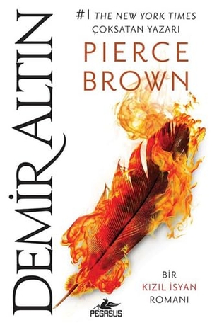 Brown, Pierce. Kizil Isyan 4 - Demir Altin. Pegasus Yayincilik, 2018.