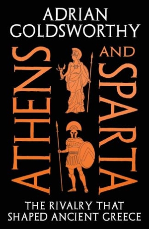 Goldsworthy, Adrian. Athens and Sparta - The Rivalry that Shaped Ancient Greece. Bloomsbury Publishing PLC, 2026.